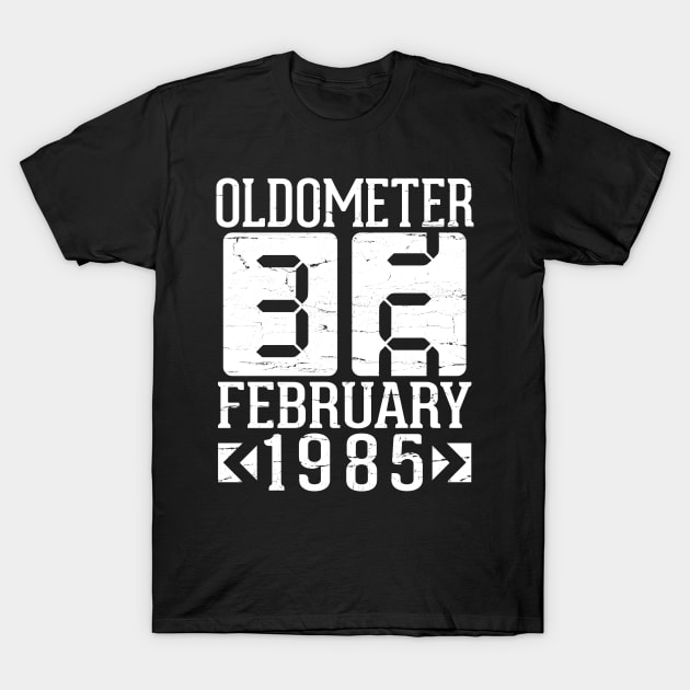 Oldometer 36 Years Born In February 1985 Happy Birthday To Me You Papa Daddy Mom Uncle Brother Son T-Shirt by DainaMotteut